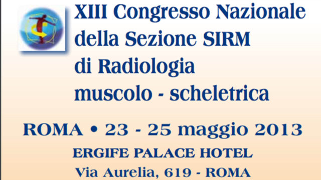 XIII Congresso Nazionale della Sezione Sirm di Radiologia muscolo - scheletrica.